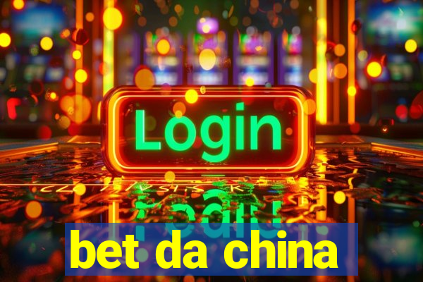 bet da china